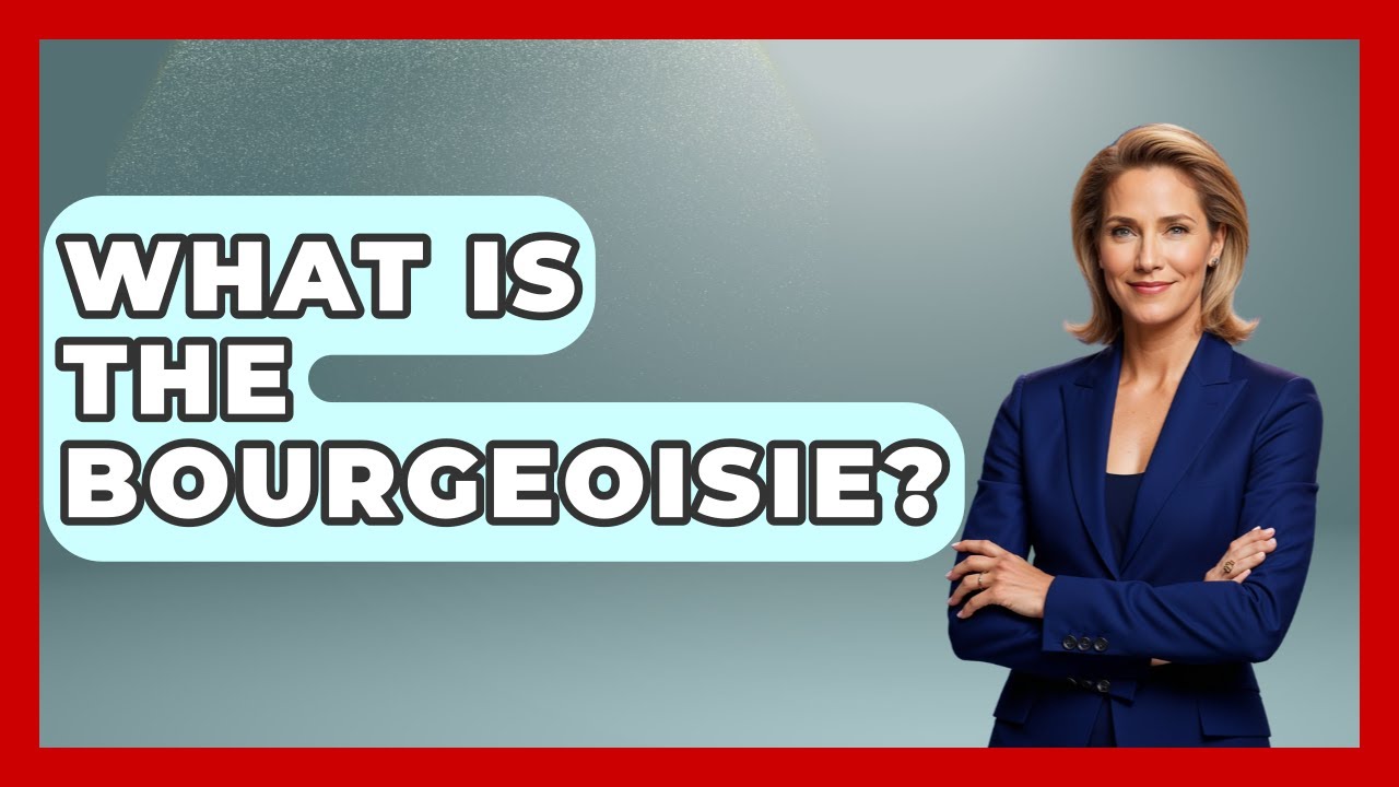 What Is The Bourgeoisie? - Europe Through the Ages