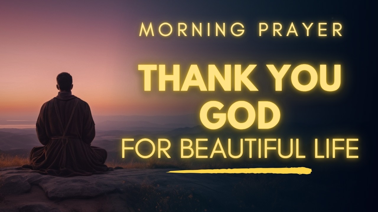 Start Your Day With Gratitude | Thank You God for This Beautiful Life