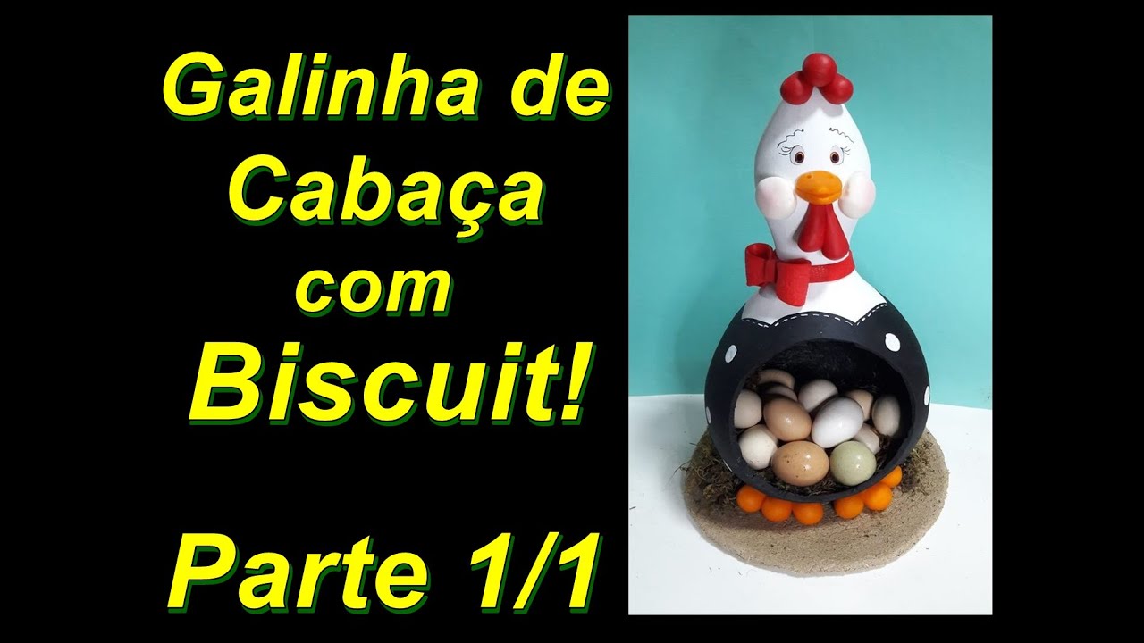 Parte 1/1 Galinha de cabaça com biscuit