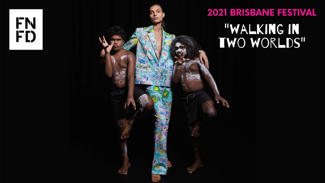 First Nations Fashion + Design: Walking in Two Worlds 2.0 - Brisbane Festival 2021