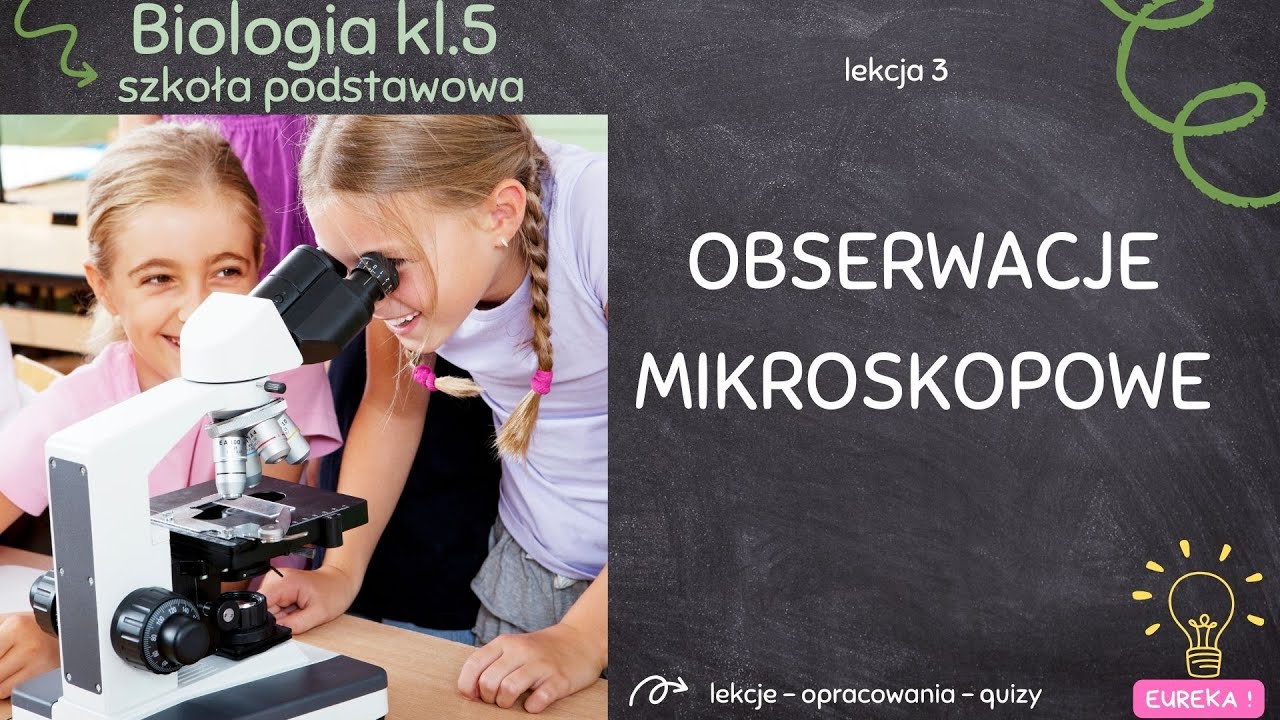 Biologia klasa 5 - lekcja 3 - Obserwacje mikroskopowe