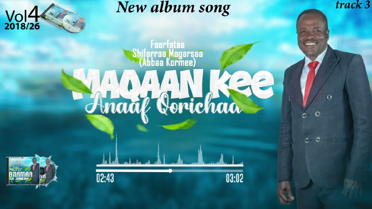 Maqaan kee anaaf qorichaa shifera megersa (abbaa kormee) track 3