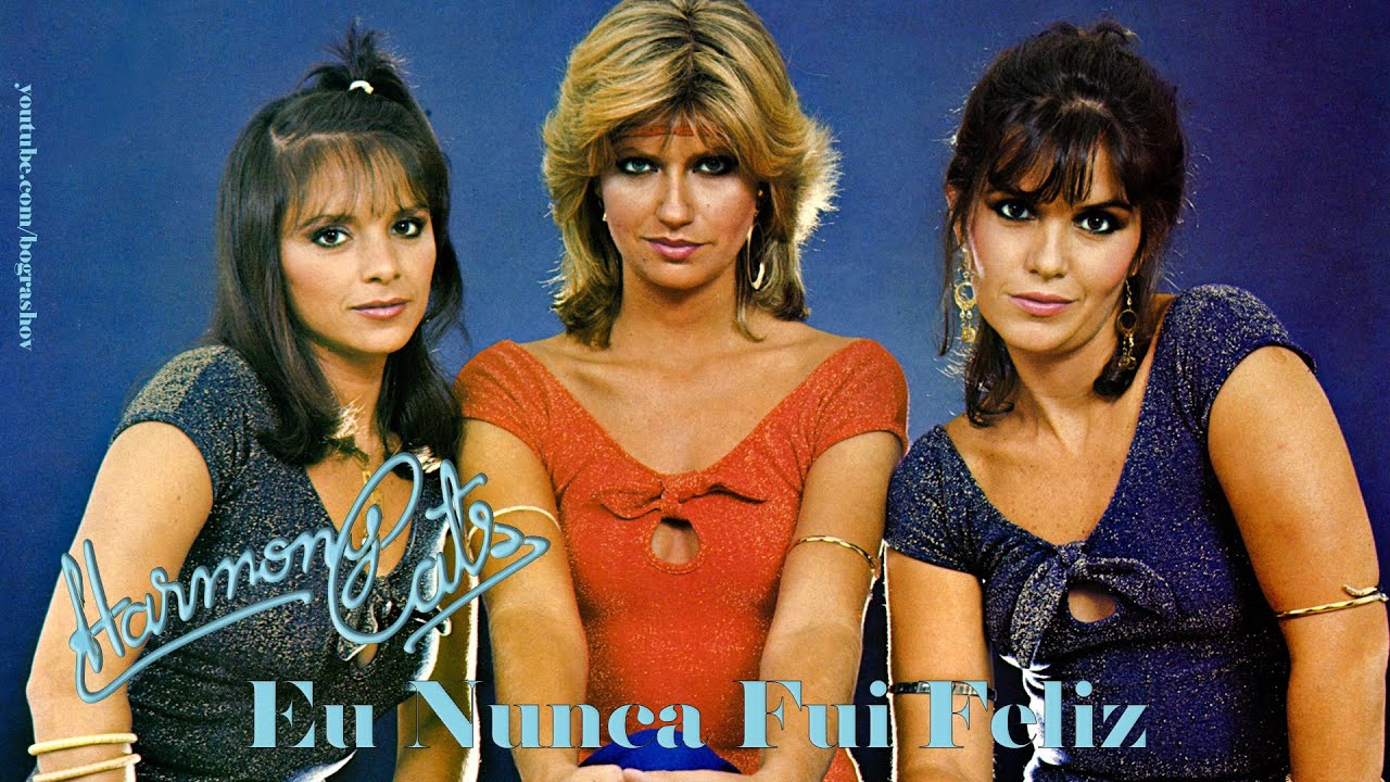 Harmony Cats - Eu Nunca Fui Feliz (I've never been to me)