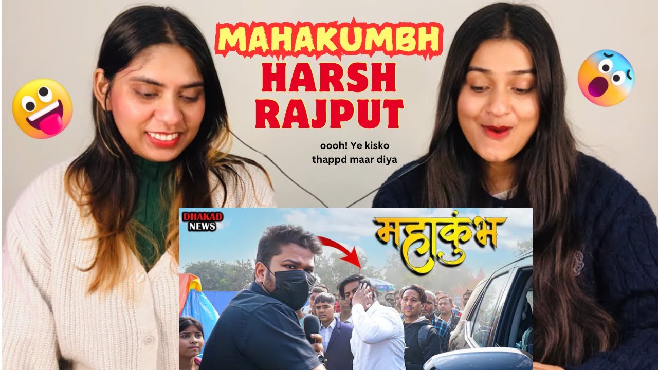 MAHAKUMBH | HARSH RAJPUT | The Girls Squad REACTION !!