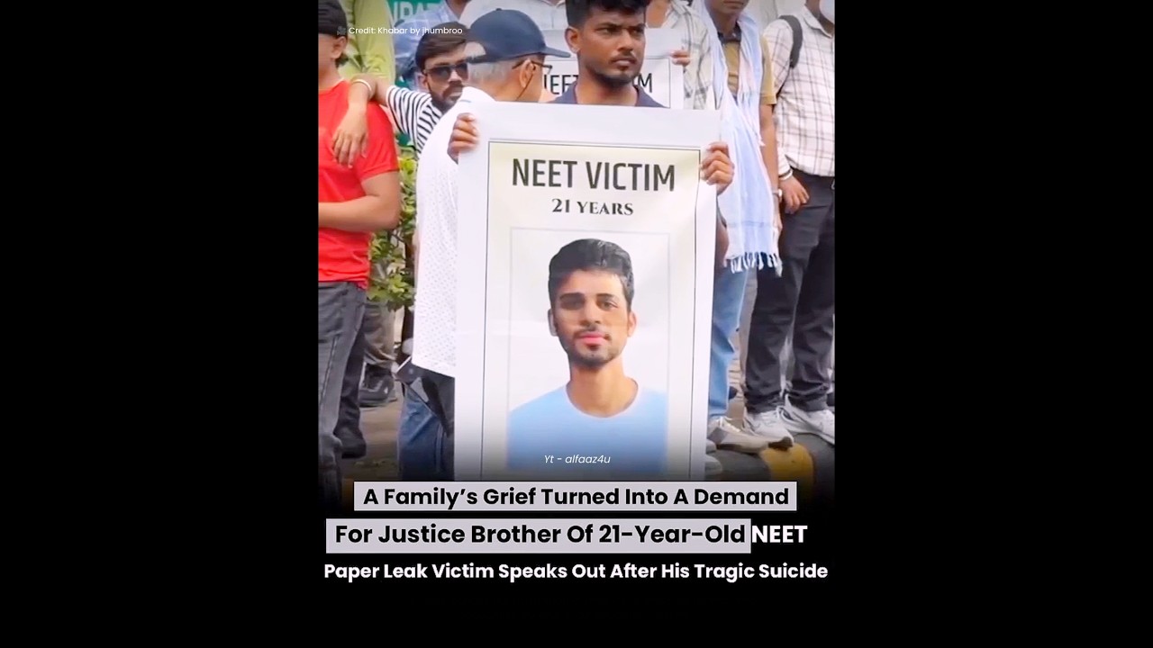 A Family's Grief Turned Into A Demand For Justice Brother Of 21-Year-Old NEET