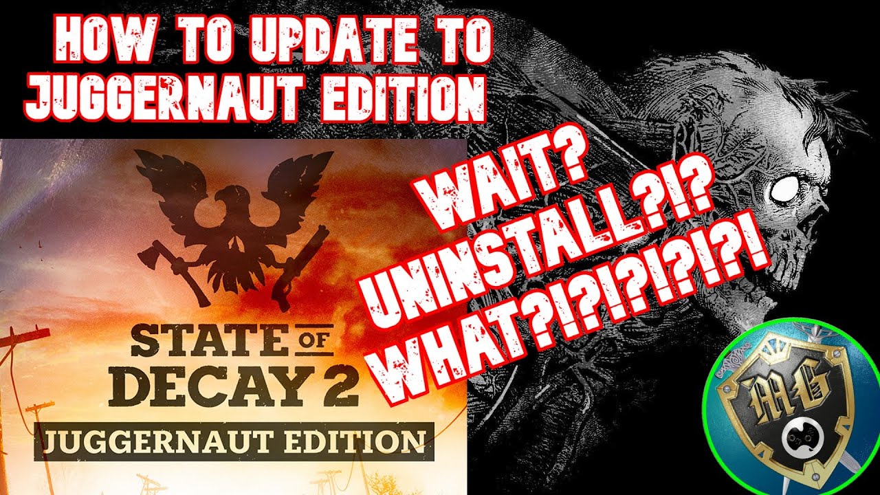 State Of Decay 2 How To Update To Juggernaut Edition