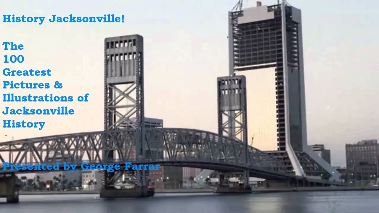 The 100 Greatest Pictures & Illustrations of Jacksonville History