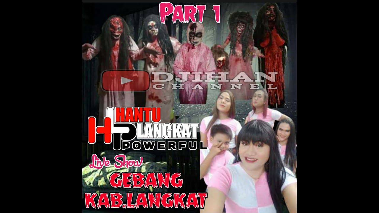 HANTU LANGKAT Part I Live Tikungan Besar GEBANG