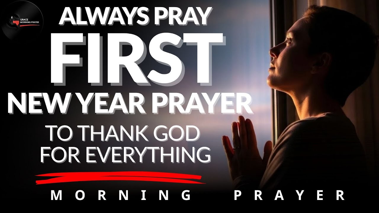 New Year Prayer to Thank God for Everything, Start the Year with God’s Blessings  | Morning Prayer