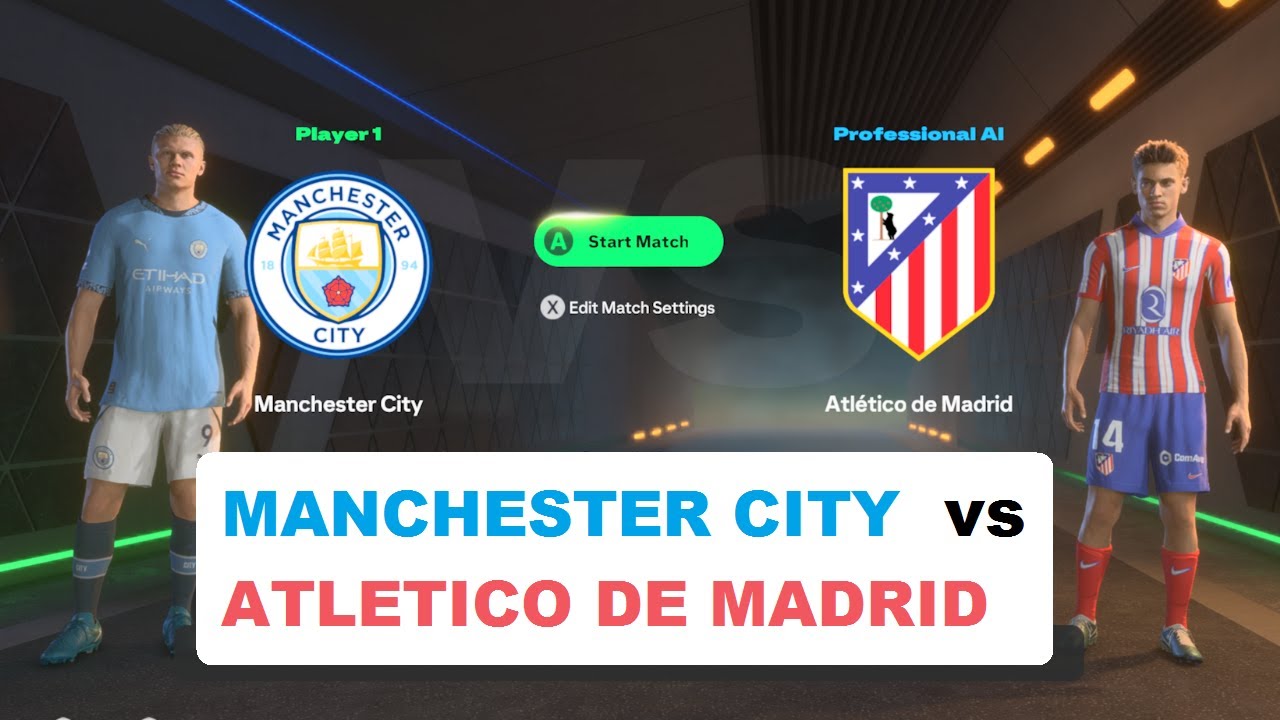 MANCHESTER CITY  vs  ATLETICO DE MADRID