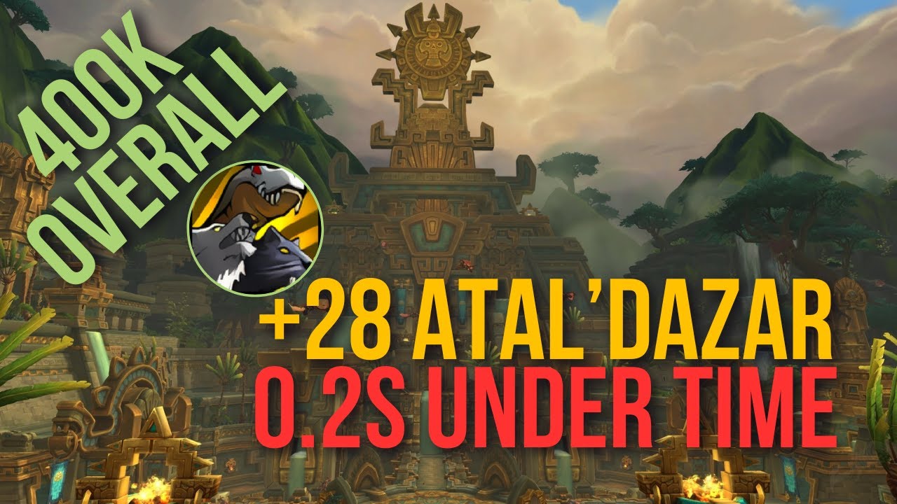 400K DPS BM Hunter | +28 Atal'Dazar Fortified | Timed by 0.2s!