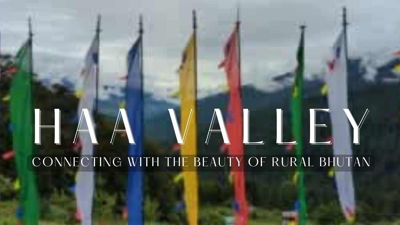 Haa Valley Road Trip: Connecting with the Beauty of Rural Bhutan