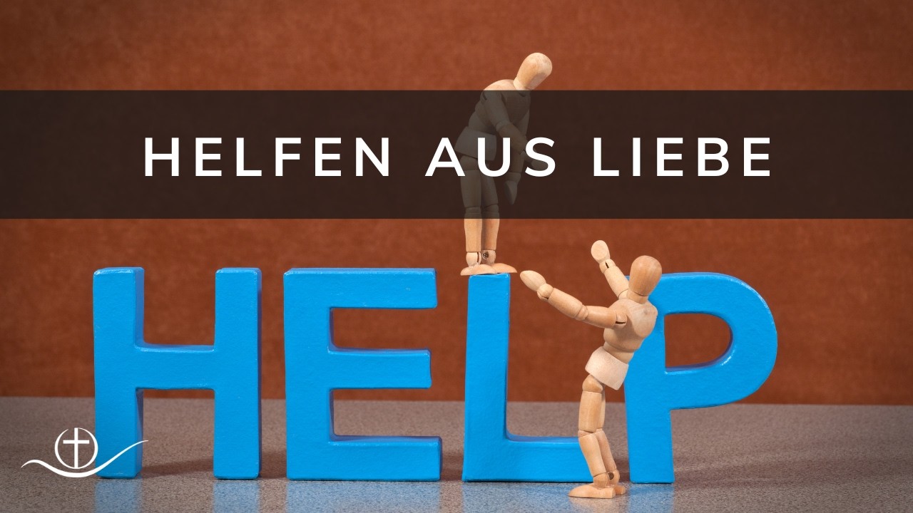 Helfen aus Liebe | 15.02.2026