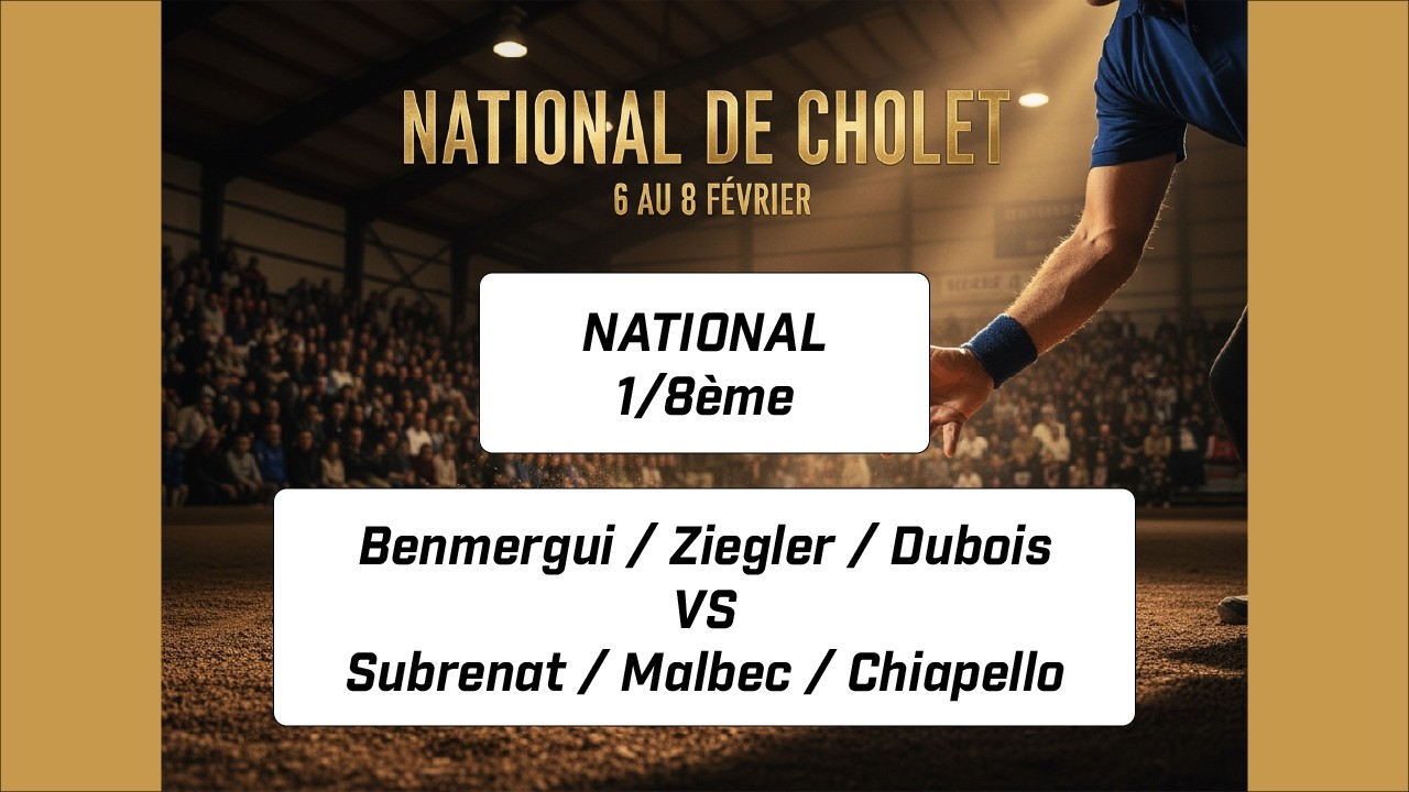 1/8 FINALE | Benmergui - Ziegler - Dubois vs SUBRENAT - Chiapello - Malbec | National Cholet 2026