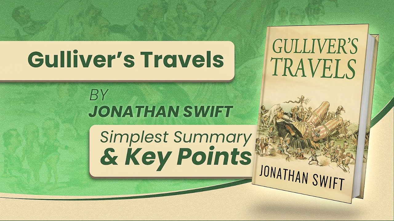 Gulliver’s Travels by Jonathan Swift | Simple Summary in less than 12 Minutes