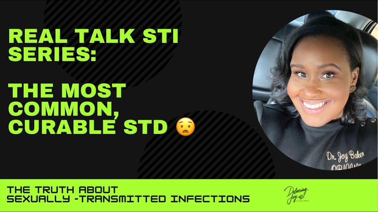 The Most COMMON, Curable STD