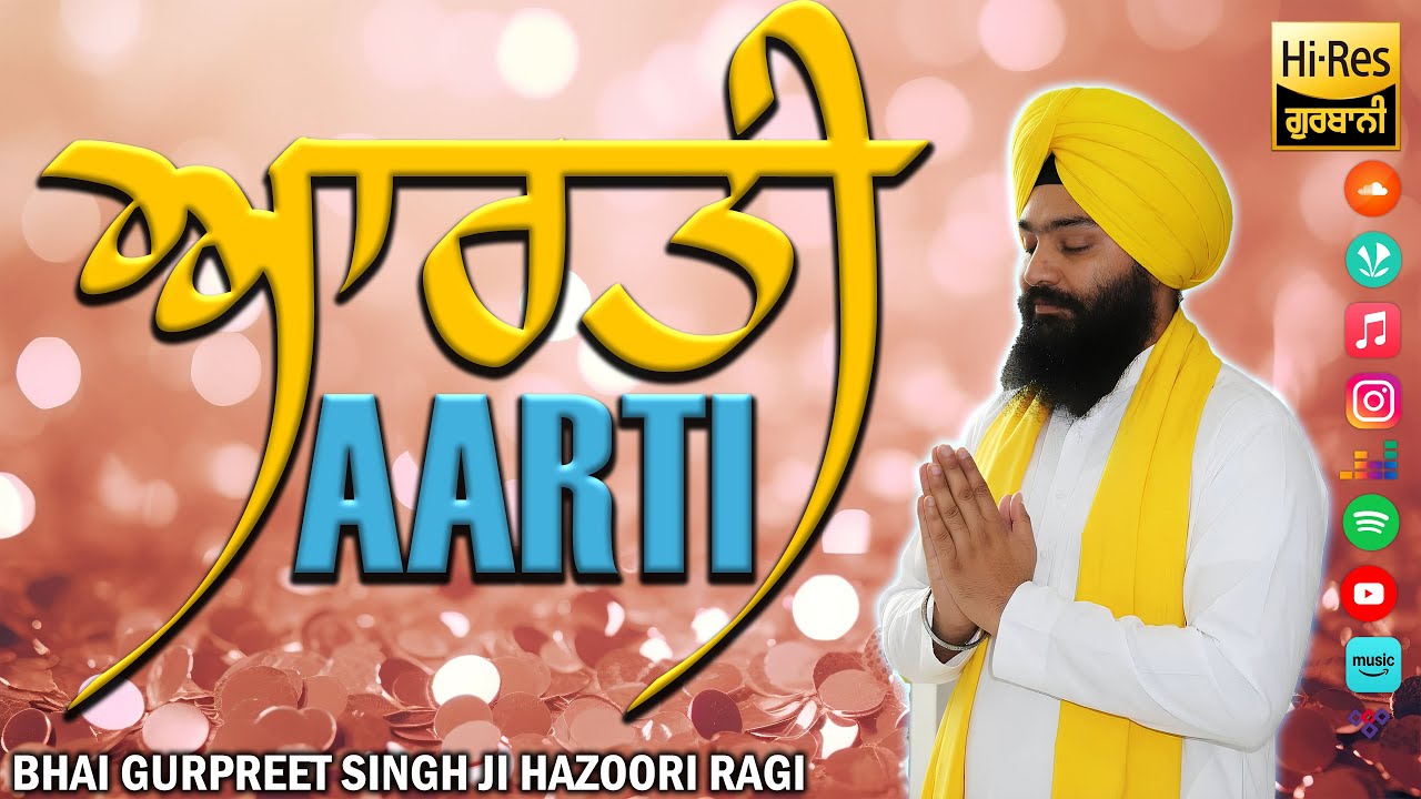4k ¬ Arti ¬ Bhai Gurpreet singh Ji Hazoori Ragi Darbar Sahib ¬ Lastest Gurbani