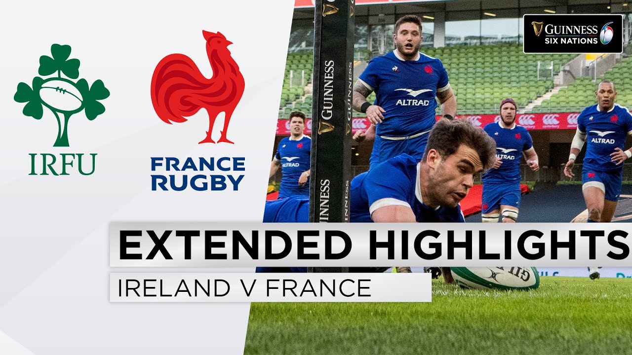 Ireland v France - EXTENDED Highlights | Tight Contest Goes Down To Wire | 2021 Guinness Six Nations