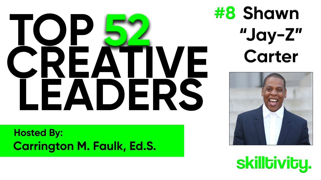Top 52 Creative Leaders - #8 // Shawn “Jay-Z” Carter