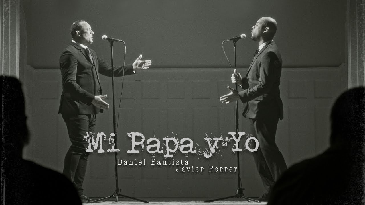 Mi Papa y Yo - Javier Ferrer, Daniel Bautista (Official Music Video)