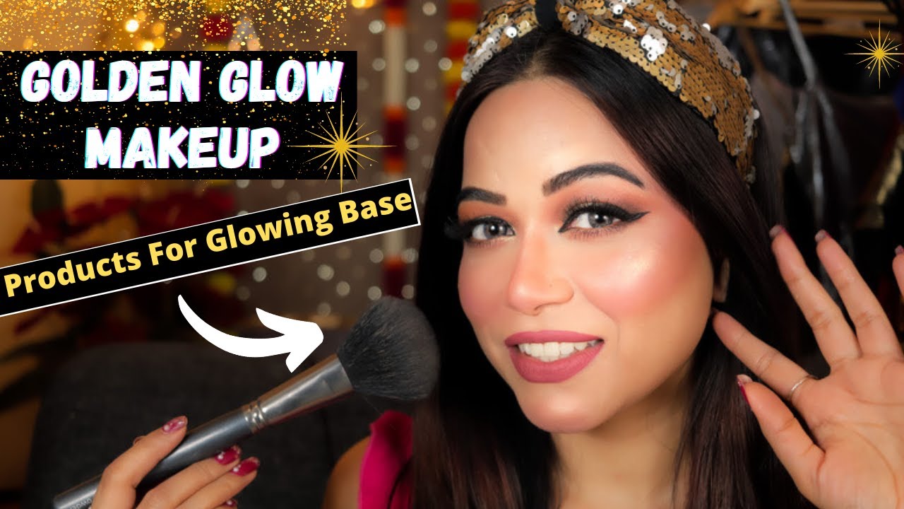 Golden Glow Makeup Tutorial | Golden Glow Base Makeup