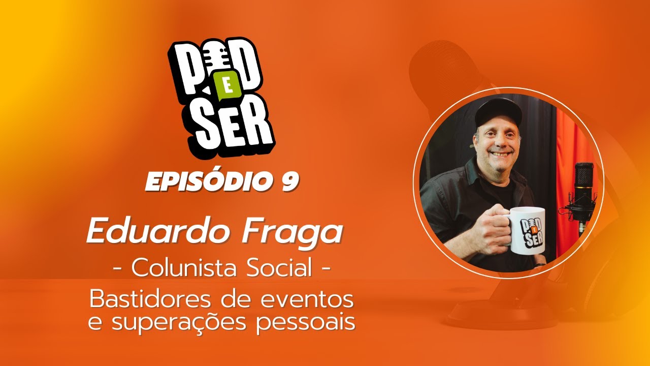EDUARDO FRAGA - COLUNISTA SOCIAL - PODE SER #9