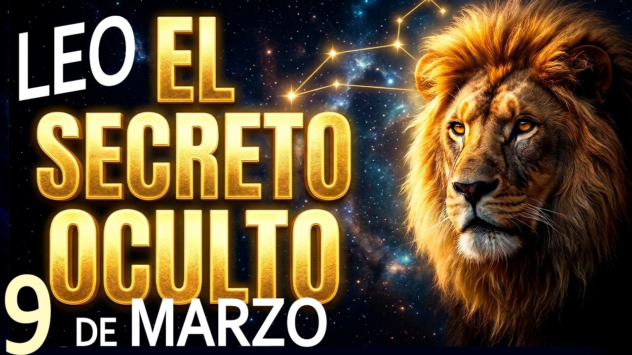 LEO ♌ ¡EL SECRETO QUE TE OCULTARON SALIÓ A LA LUZ! 👑 Reclama Tu Corona ESTE 9 DE MARZO ✨🔥