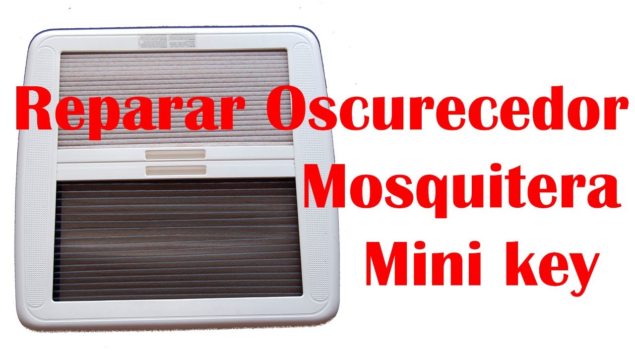 Reparar mosquiteras y oscurecedores  de la claraboya Mini Key.