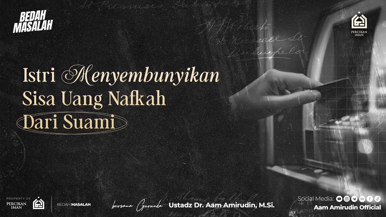 Istri Menyembunyikan Sisa Uang Nafkah Dari Suami [BEDAH MASALAH]