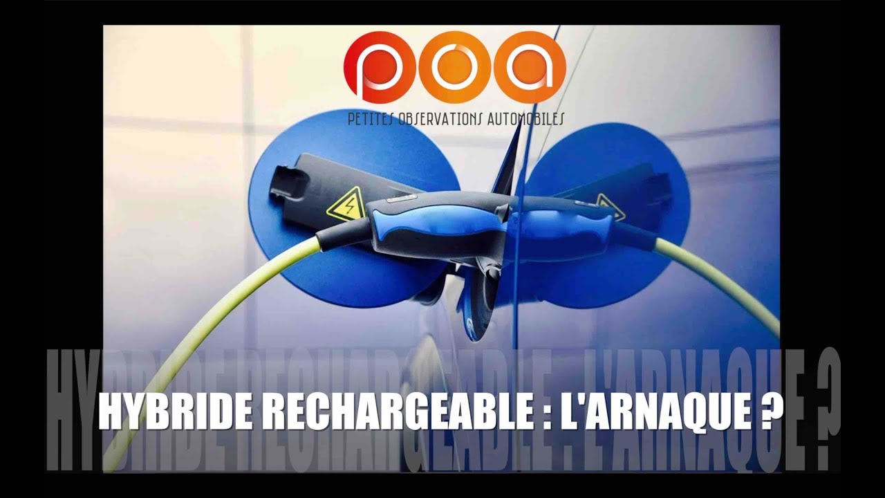 L'HYBRIDE RECHARGEABLE EST-IL UNE ARNAQUE ?