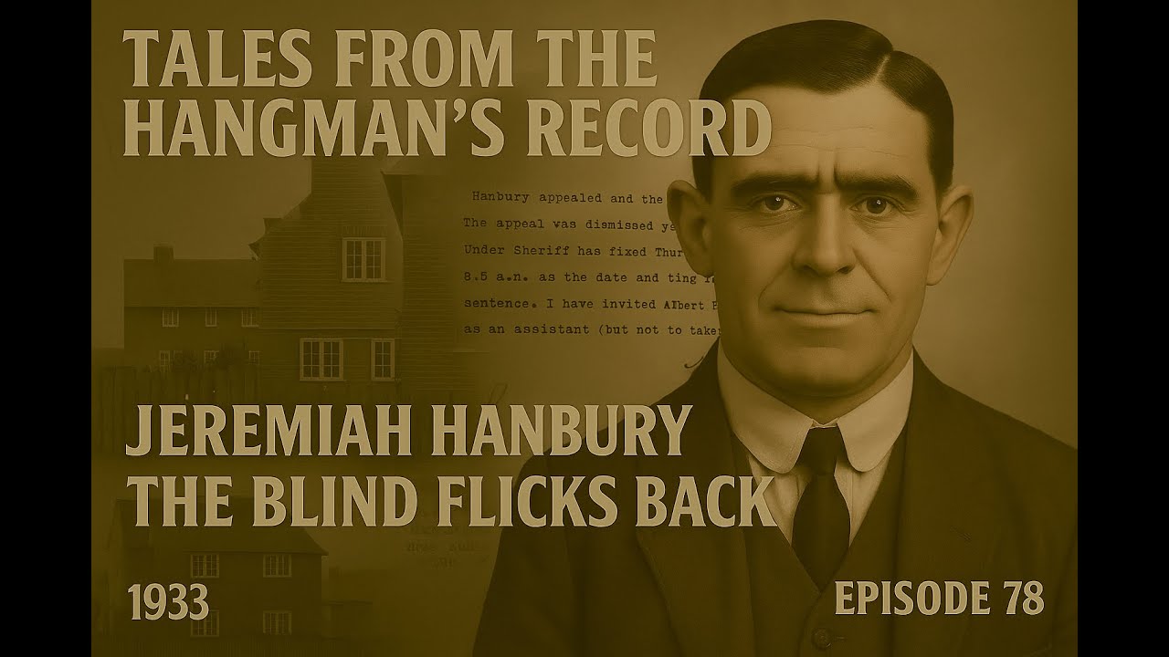 Tales from The Hangman's Record Episode Seventy Eight.  Jerry Hanbury 2nd February 1933 Birmingham.