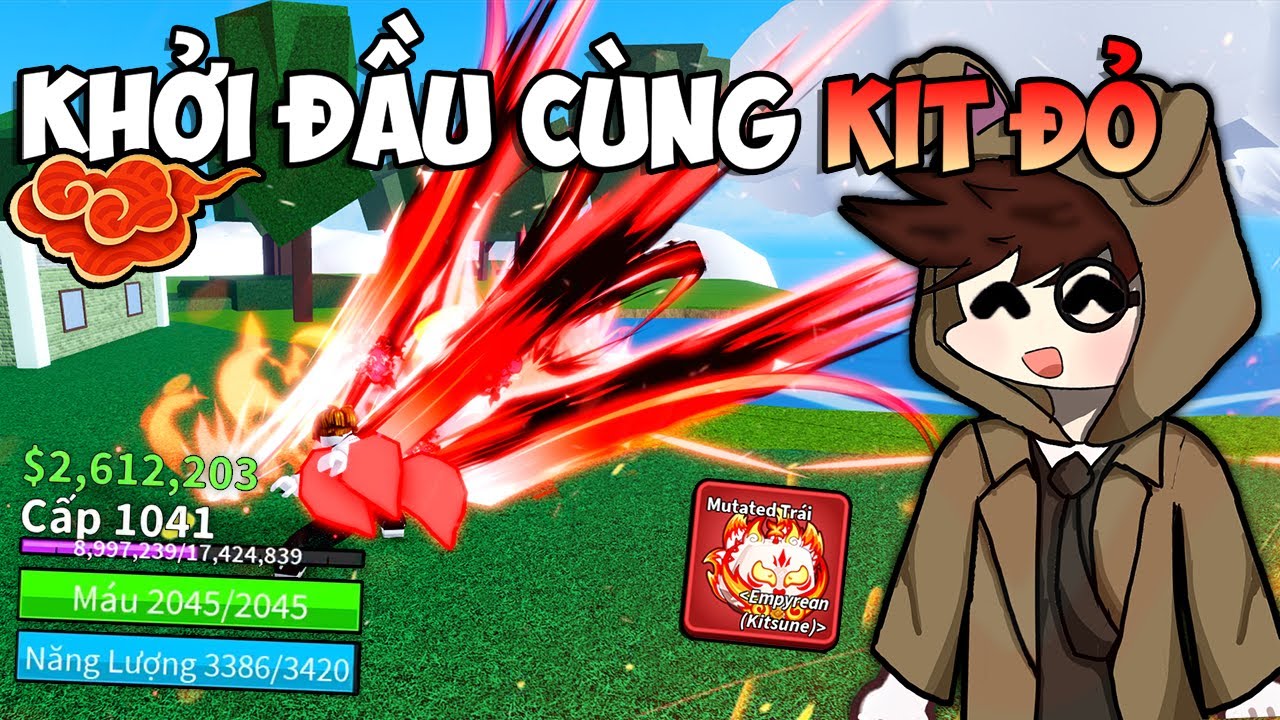 Mình Sử Dụng Sức Mạnh Kit Đỏ Để Cày Từ Level 1 Lên Level Max Trong Blox Fruits