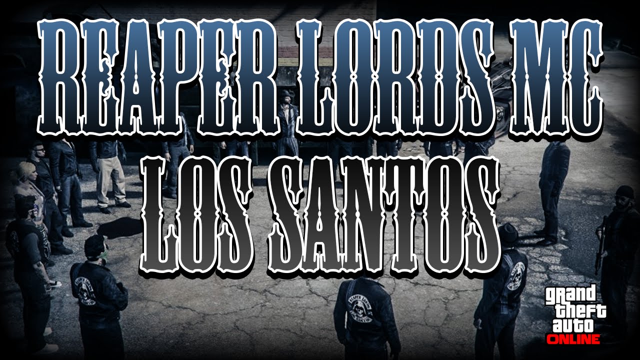 GTA V Online: Reaper Lords MC - 