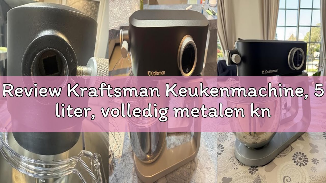 Review Kraftsman Keukenmachine, 5 liter, volledig metalen kneedmachine, deegmachine met universele s