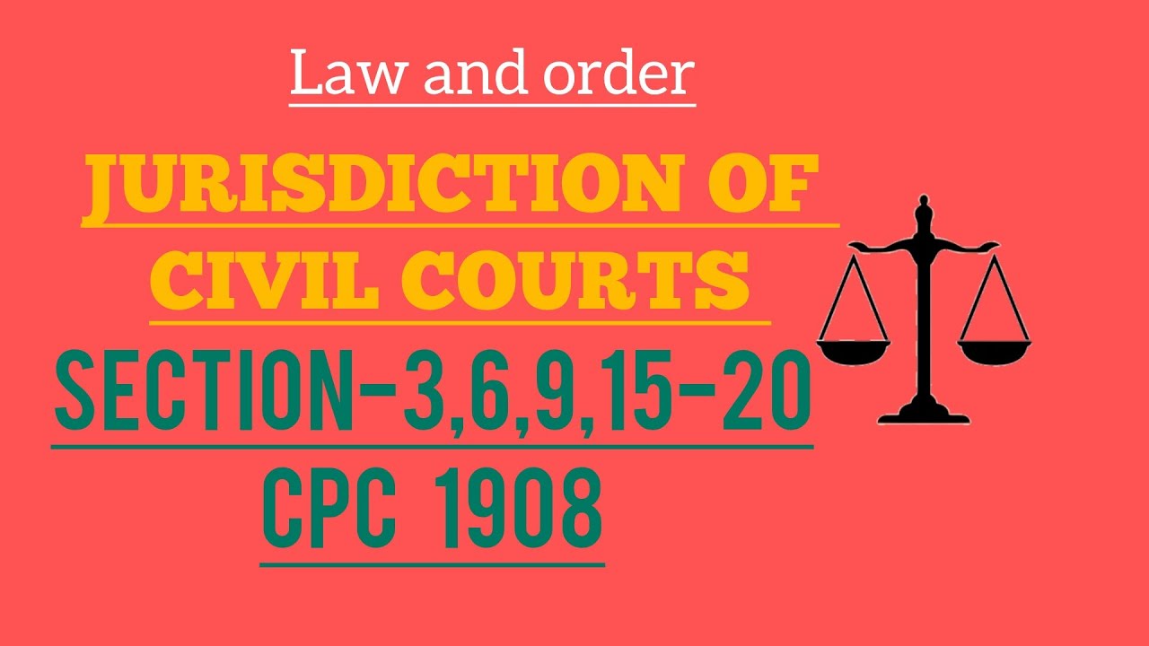 JURISDICTION OF CIVIL COURTS|CPC-1908