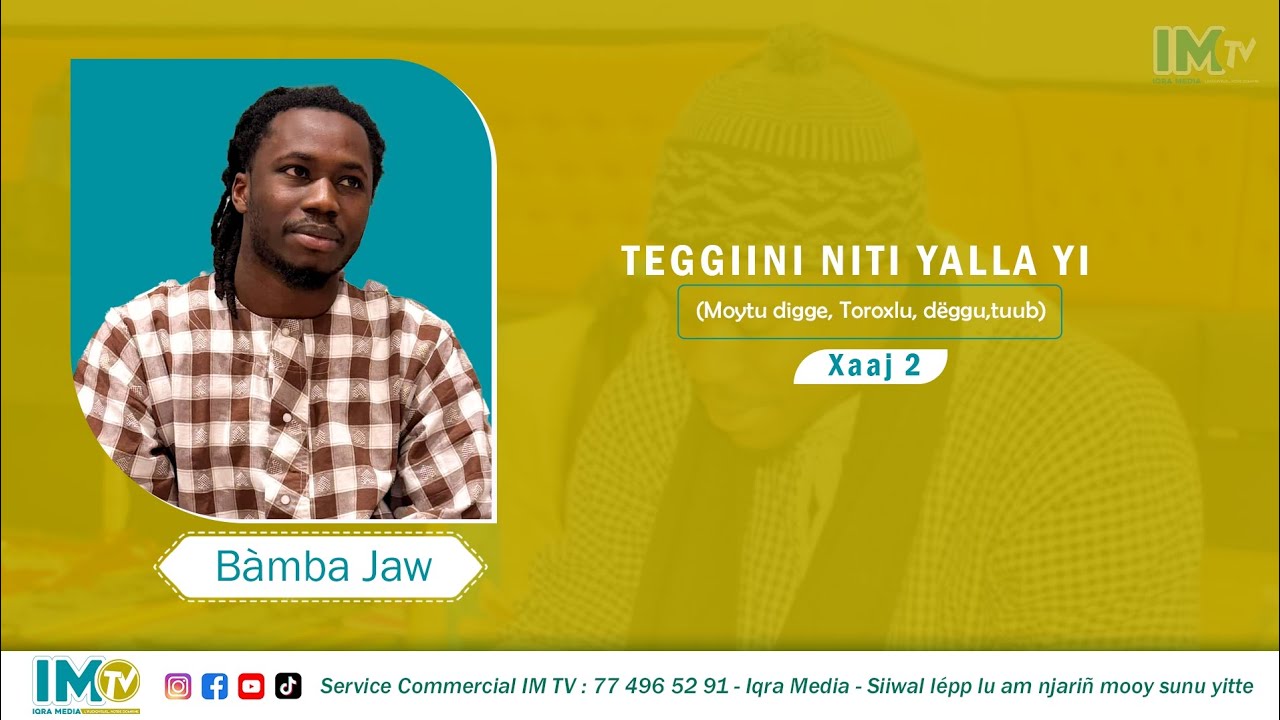 Teggiini niti Yàlla yi xaaj 2: Moytu digge, Toroxlu, dëggu, tuub) Par Bamba Jaw 