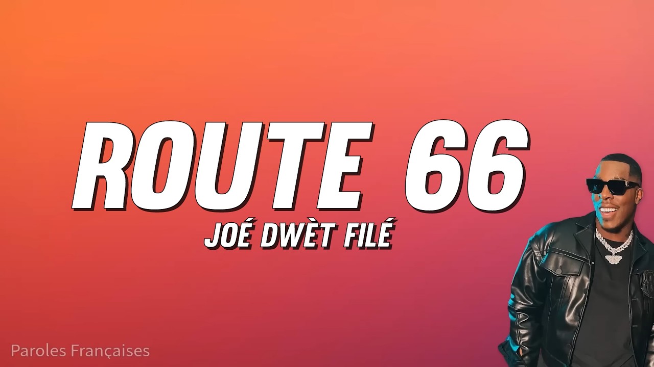 Joé Dwèt Filé - Route 66 (Paroles)
