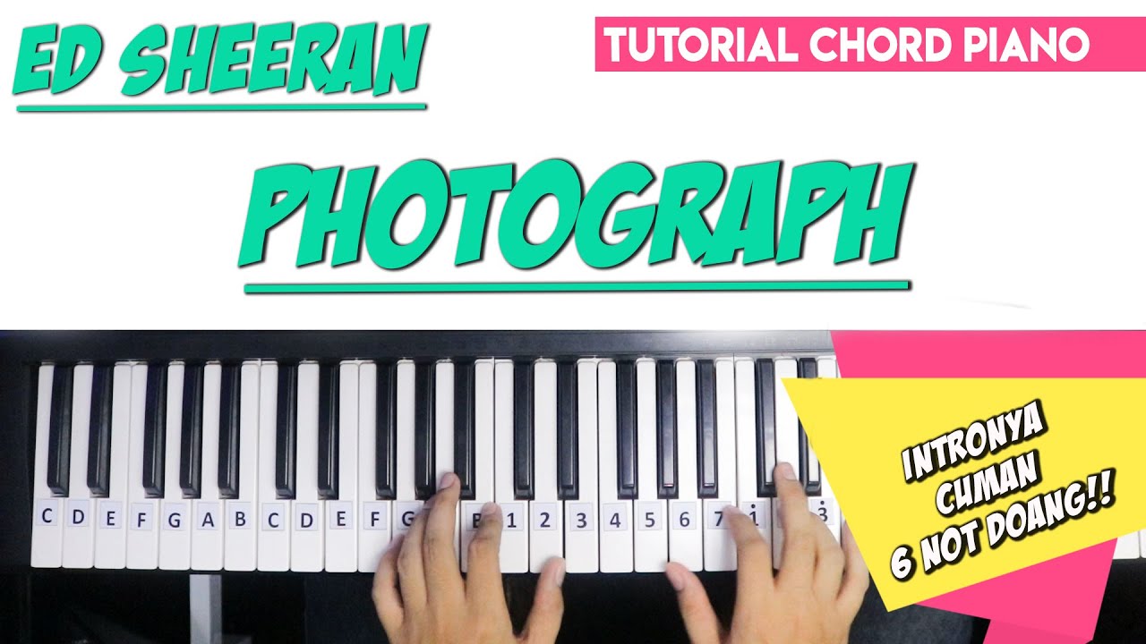 Tutorial Chord Piano Ed Sheeran - Photograph (Disertai Intro Untuk Pemula)