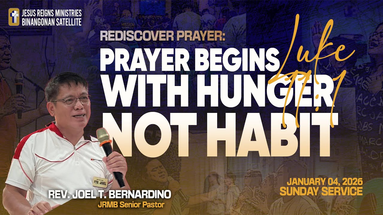 PRAYER BEGINS WITH HUNGER, NOT HABIT | Rev. Joel T. Bernardino