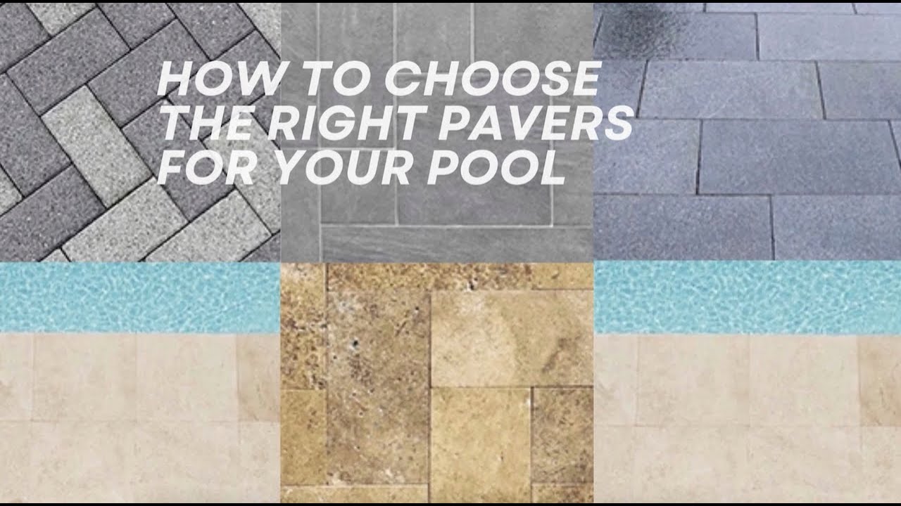 HOW TO CHOOSE THE RIGHT POOL PAVERS