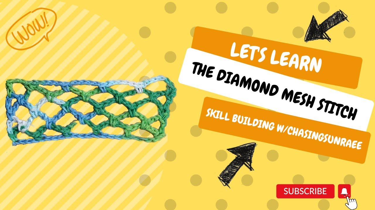 Let's Make the Diamond Mesh Stitch | Skill building w/Chasing SunRaee