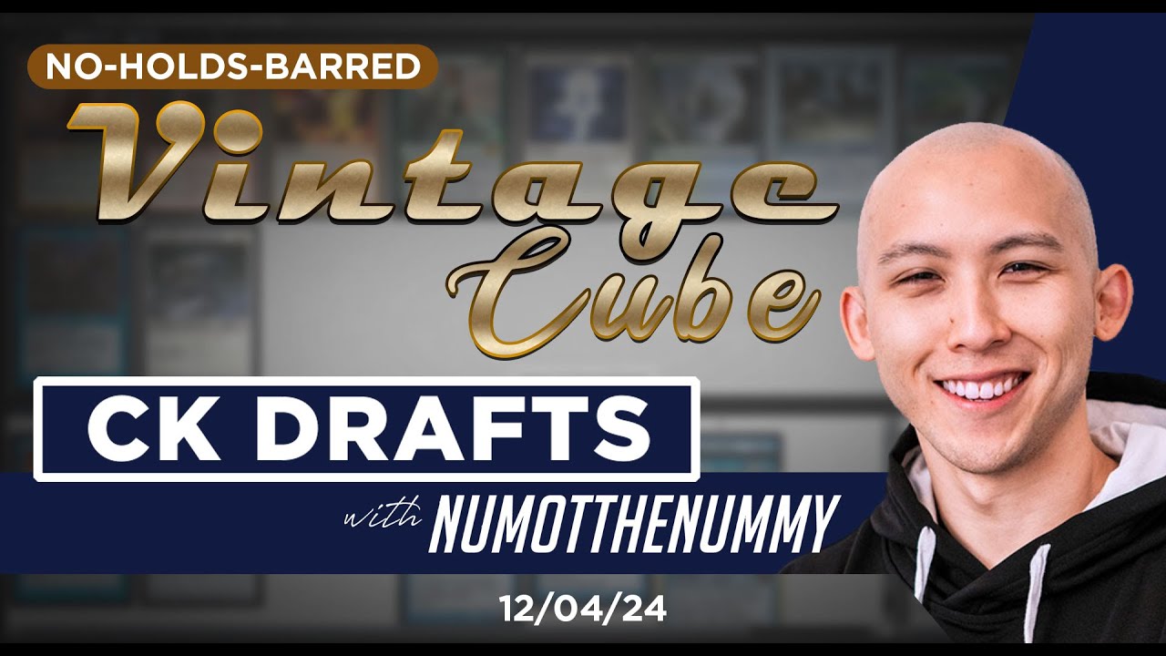 No-Holds-Barred Vintage Cube - CK Drafts with Numot the Nummy (& Gleemox), 12/04/24