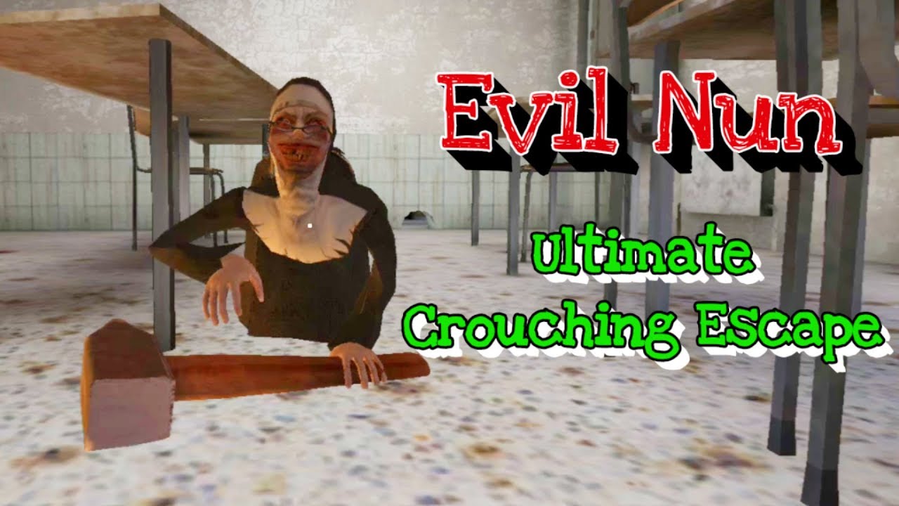 Evil Nun And The Ultimate Crouching Escape