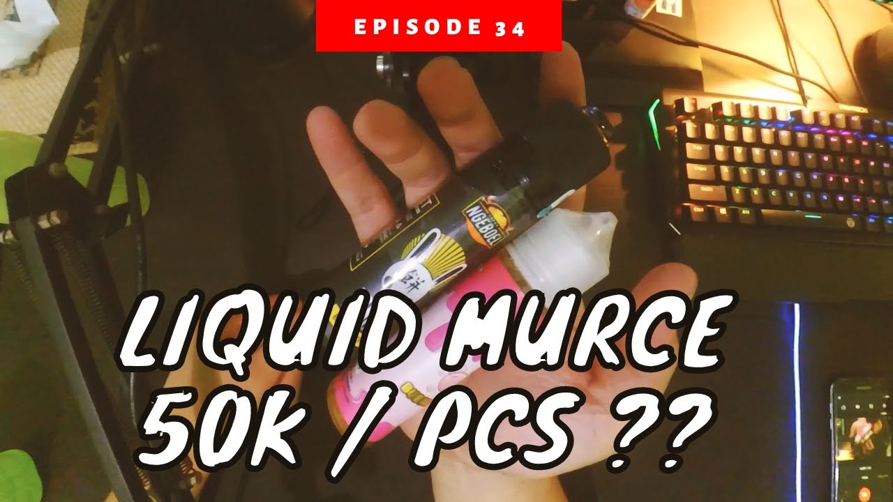 Liquid murah 50 ribuan dan enak di 2020 ! ! ! Untuk  18 tahun keatas yaa ges !!!