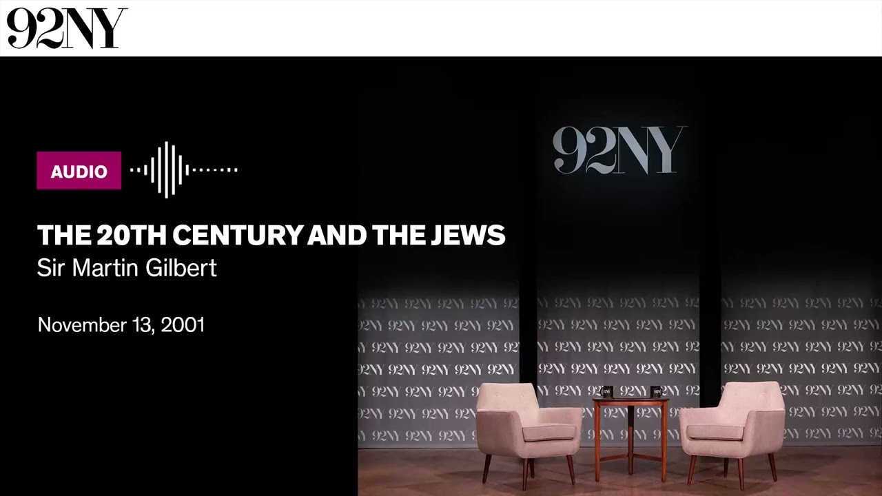 The 20th Century and the Jews: Sir Martin Gilbert (2001)
