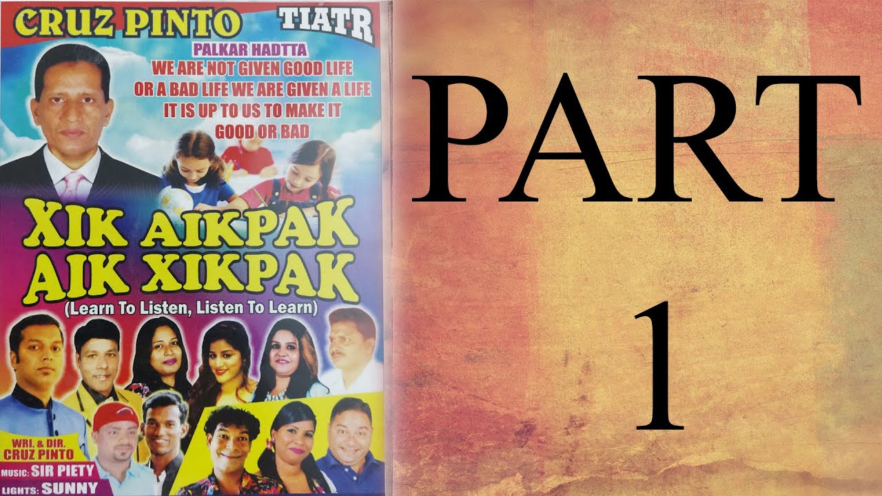 Xik Aikpak Aik Xikpak | Cruz Pinto Tiatr | Part 1