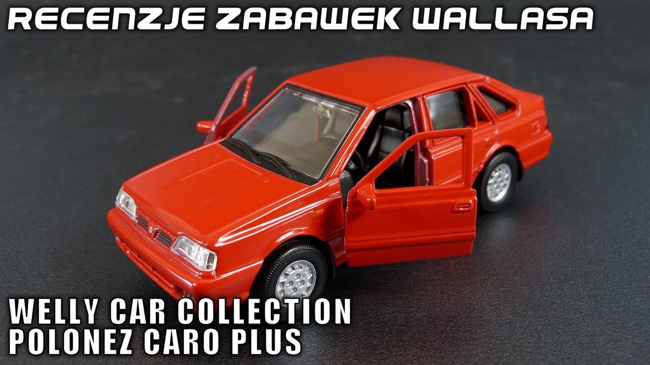 Polonez Caro Plus - polska recenzja zabawki - Welly Car Collection | Recenzje Zabawek Wallasa