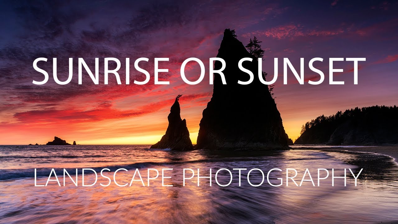 Sunrise or Sunset Landscape Photography - Which is Best?