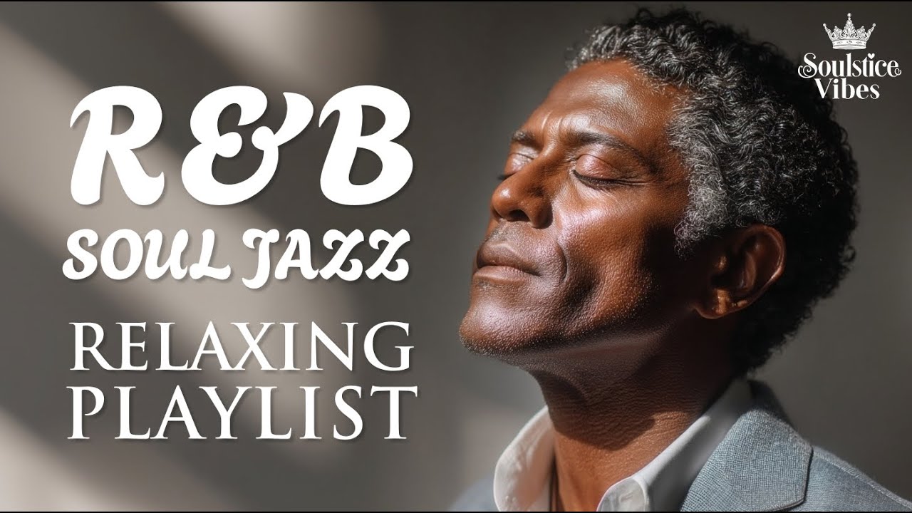 [Relax R&B] Heartfelt Soul &ndash; R&B That Heals and Inspires / Soul / Jazz | Focus /Study / Work