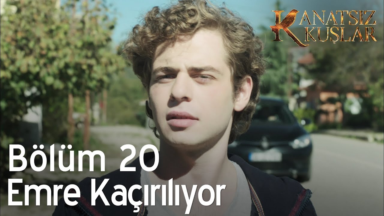 Emre kaçırılıyor - Kanatsız Kuşlar 20. Bölüm